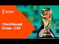 Third Round Draw – CAF | FIFA World Cup Qatar 2022
