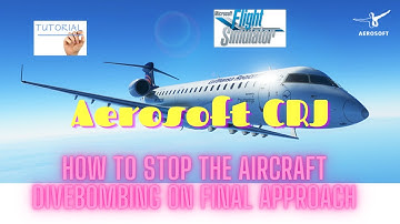 MSFS Aerosoft CRJ How not to dive bomb on ILS approach - GS fixed