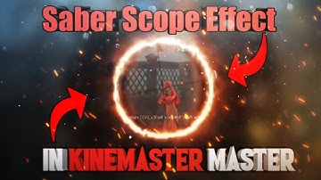 Saber Scope Effect In kinemaster 🔥🔥