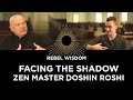 Facing the Shadow, Zen master Doshin Roshi