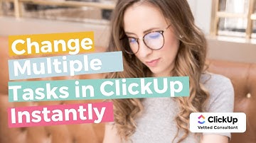 ClickUp Tutorial How to Update Multiple Tasks Fast