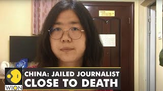 China: Zhang Zhan, jailed for COVID-19 reporting in Wuhan is on brink of death | Latest English News