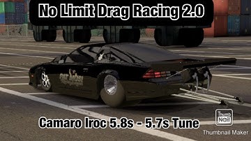 No Limit Drag Racing 2.0: Camaro Iroc 5.8s-5.7s Tune