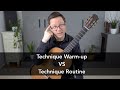 Technique Warm-up VS Technique Routine Practice in Music and Classical Guitar