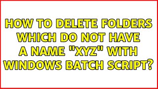 How to delete folders which do not have a name xyz with Windows batch script