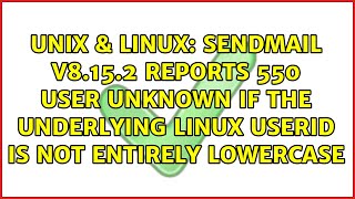 sendmail v8.15.2 reports 550 User unknown if the underlying Linux userid is not entirely lowercase