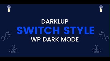 Switch Style - Darklup WordPress Dark Mode Plugin