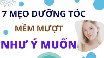 Mẹo Dưỡng Tóc Mềm Mượt Suôn Thẳng Nhanh Dày Mau Dài Nam Nữ Tại Nhà Từ Thiên Nhiên | Cách Dưỡng Tóc