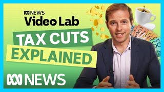 What are the stage 3 tax cuts? | Video Lab | ABC News Indepth