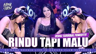 FUNKOT RINDU TAPI MALU DJ FUNKOT AKU RINDU SERINDU RINDUNYA !!! BY DJ NONA SHANIA