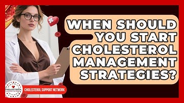 When Should You Start Cholesterol Management Strategies? - Cholesterol Support Network