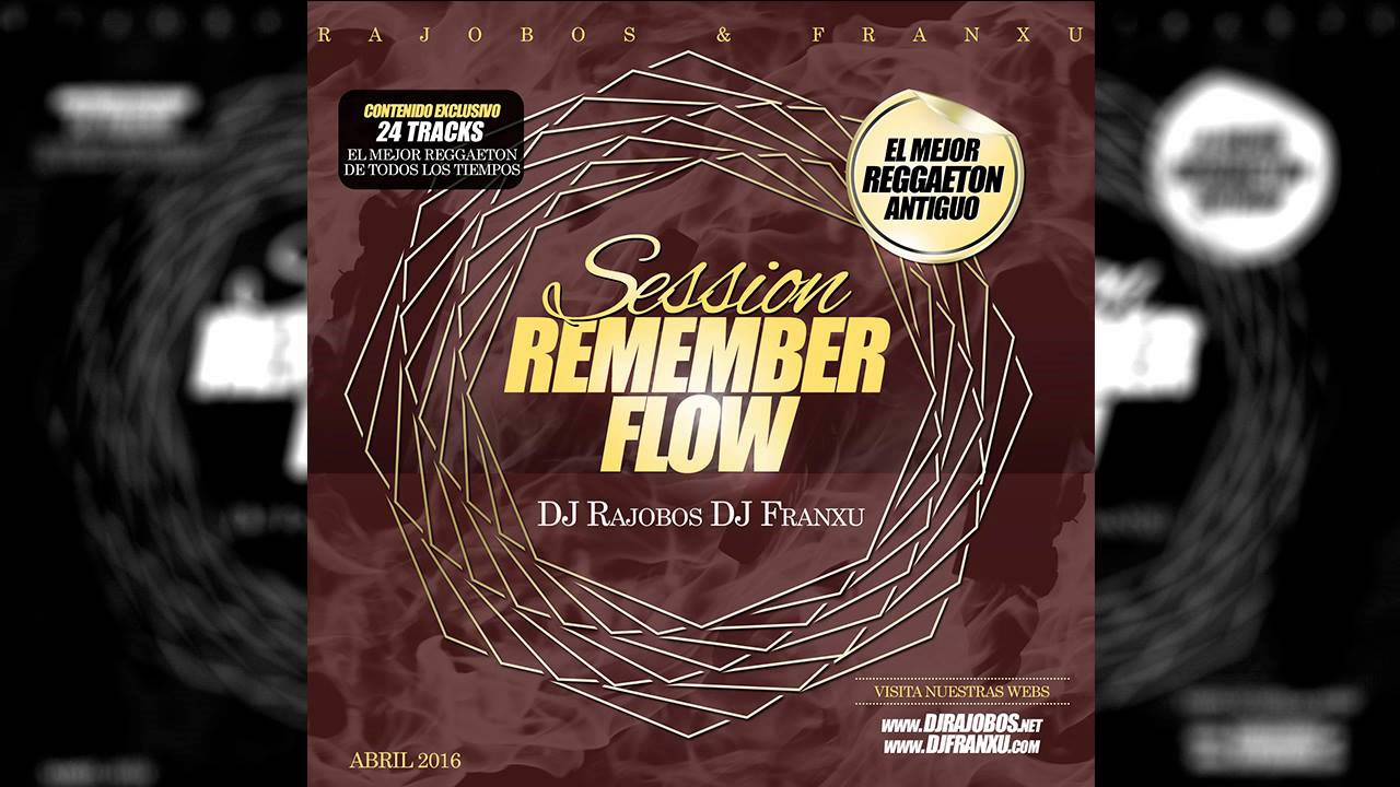 03. Sesion Remember Flow Vol 1 Dj Rajobos & Dj Franxu - YouTube