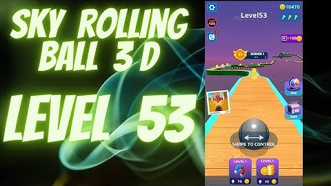 Sky Rolling Ball 3D Level 53 Solved | Easy Way To solved Level 53 | Sky rolling ball game | Games