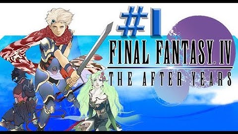 Final Fantasy IV: The After Years ,, Part  01 ,, No Commentary,, Full Game Walkthrough