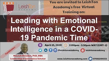 Leading with Emotional Intelligence in a COVID 19 Pandemic Time