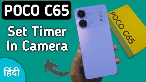 How to click photo using Camera timer in Poco C65, Poco C65 camera time settings