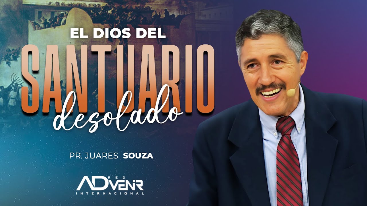 Pr. Juares Souza: El Dios del Santuario desolado - 02 SD
