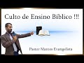 Culto Bíblico de Ensino 📘 Pastor Marcos Evangelista