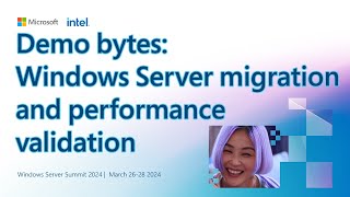 Demo bytes: Windows Server migration and performance validation