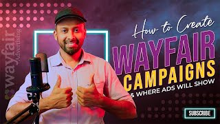 How to Create Wayfair Sponsored Products and Shop Campaigns | Where Will Wayfair Ads show