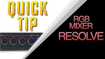 HOW TO USE RGB MIXER RESOLVE