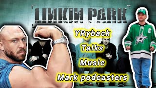 YRyback Talk LINKIN PARK Music and Mark Podcasters (5/11/24) ROJAS ROADBLOCK