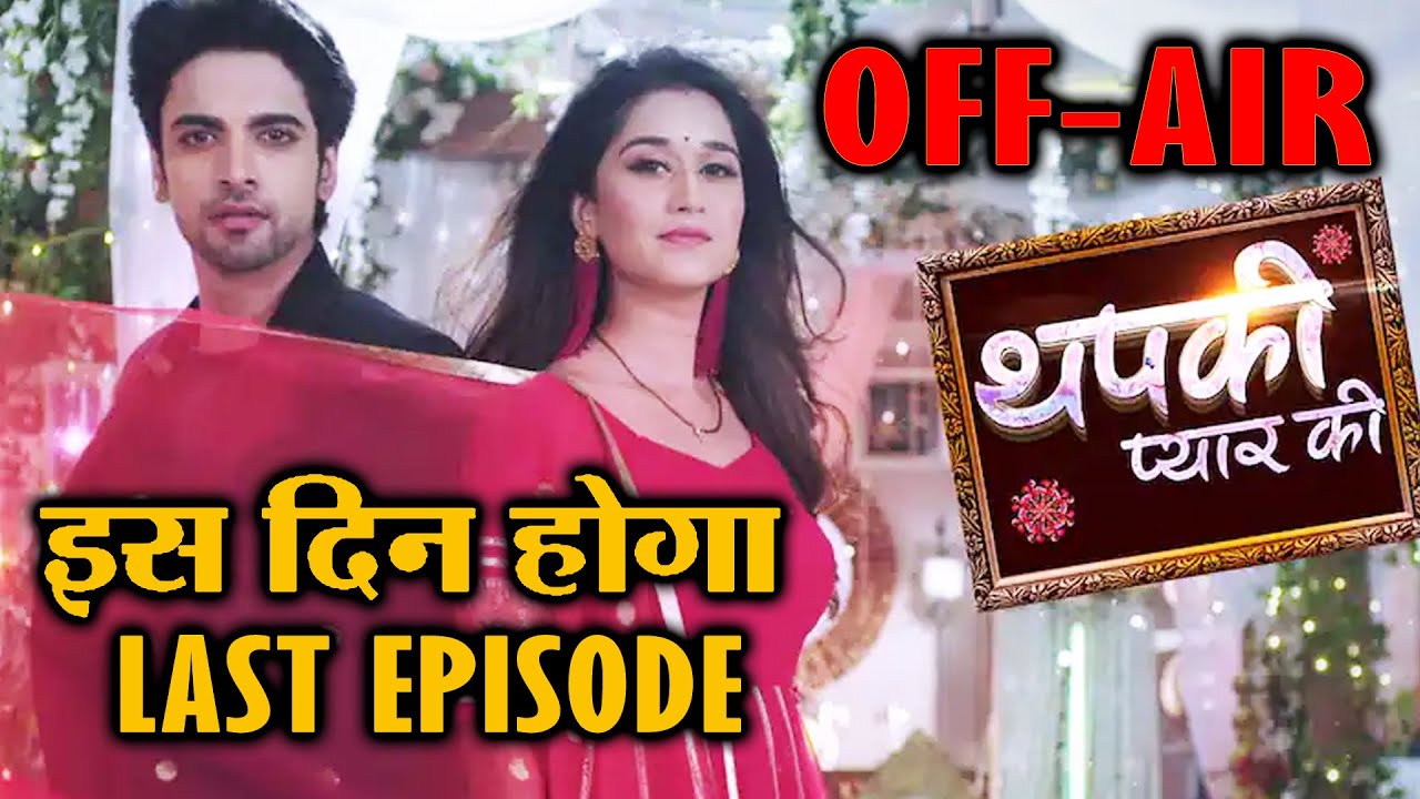 Thapki Pyar Ki 2 LAST Episode Is Din Hoga Telecast OFF AIR YouTube thapki-pyar-ki-2-last-episode-is-din-hoga-telecast-off-air-youtube