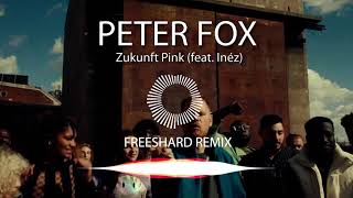 Peter Fox - Zukunft Pink (feat. Inéz) (FREESHARD REMIX)