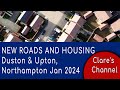 New roads and houses  duston  upton northampton jan 2024