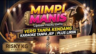 MIMPI MANIS - TANPA KENDANG - (KARAOKE) - TANPA JEP - PLUS LIRIK - NADA WANITA