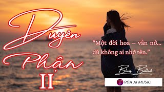 Download Lagu 🎤 Duyên Phận II – Sáng Tác Mới Blues Ballad Ký Ức Bolero  Một Kiếp Hoa Trong Bão Đời | Rùa AI Music MP3
