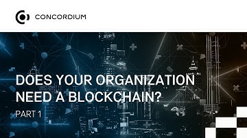 Does Your Organization Need A Blockchain?