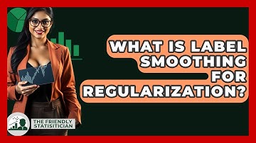 What Is Label Smoothing For Regularization? - The Friendly Statistician