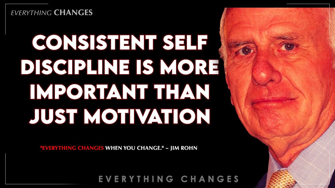 Jim Rohn - Consistent Self Discipline is More Important Than Just ...