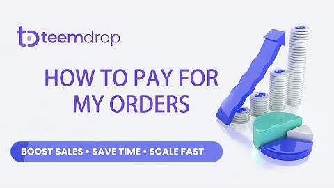 How to Pay for My Orders