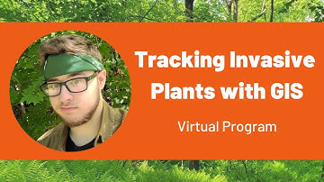 Tracking Invasive Plants with GIS