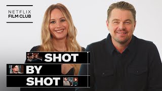 Leonardo DiCaprio \& Jennifer Lawrence Break Down Don't Look Up | Shot By Shot | Netflix