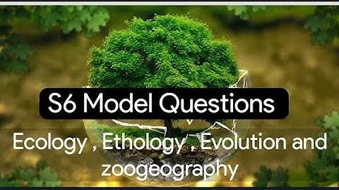 |Model questions  ( Sem 6 ) Ecology , Ethology  , Evolution and Zoogeography  | Requested video |