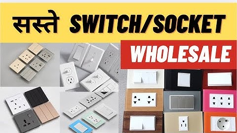 Cheapest Switches & Sockets For Home | Cheap Switches & Sockets Market | Wholesale Switch Market