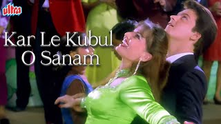 Kar Le Kubul O Sanam Asha Bhosle & Kumar Sanu Mohnish Behl Teri Mohabbat Ke Naam
