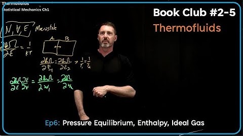 Pressure equilibrium, enthalpy, and ideal gas; Thermofluids [Book Club #2-5] Ep6