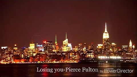 Losing you-Pierce Fulton