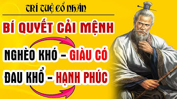 3 Yếu Tố Cốt Lõi là Bí quyết để Cải Biến Số Mệnh Đời Người của Cổ Nhân