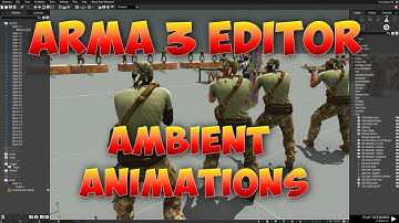 Arma 3 Editor Tutorial |  Ambient Animations