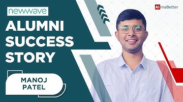 Alumni Speak, AlmaBetter | Manoj Patel, NewWave