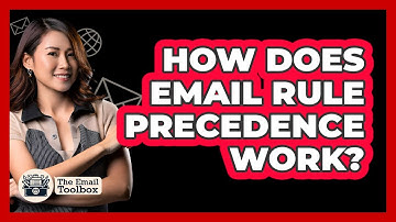 How Does Email Rule Precedence Work? - TheEmailToolbox.com