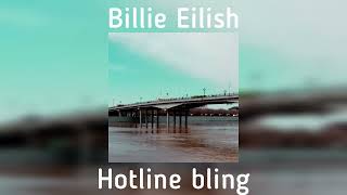 Billie Eilish - Hotline bling(speed up)