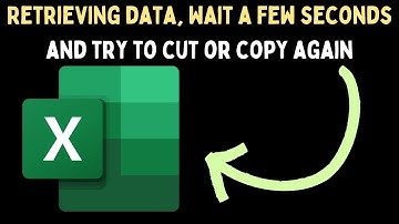 Fix Retrieving data, Wait a few seconds and try to cut or copy again Error in Excel on Windows 11