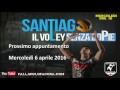 Santiago - Il voLey senza doPie - 18° puntata