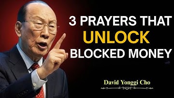 Say These 3 Prayers to Unblock Your Finances and Receive God’s Overflow | Dr. David Yonggi Cho